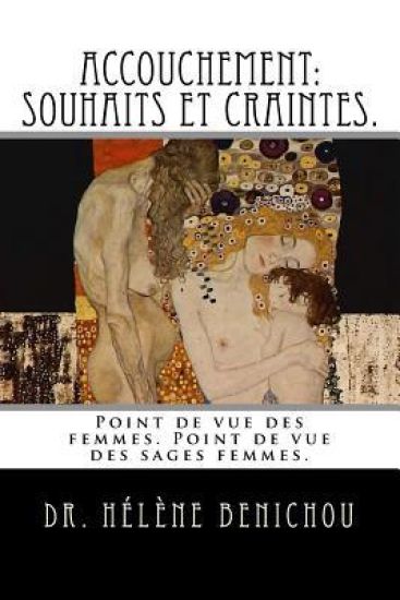 Accouchement: Souhaits et craintes.: Accouchement: Point de vu des femmes, point de vu des sages-femmes.