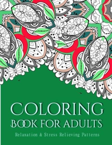 Coloring Books For Adults 16: Coloring Books for Adults: Stress Relieving Patterns