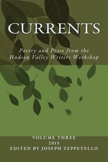 Currents: Poetry and Prose from the Hudson Valley Writers Workshop