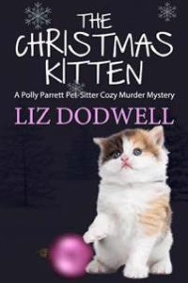 The Christmas Kitten: A Polly Parrett Pet-Sitter Cozy Murder Mystery Book 2
