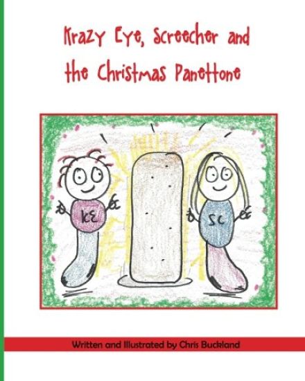 Krazy Eye, Screecher and the Christmas Panettone: A Krazy Eye Story
