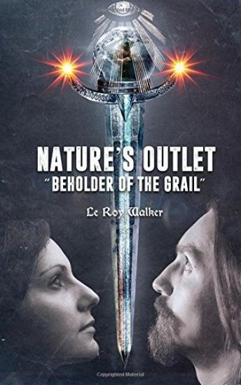 Nature's Outlet: "Beholder of The Grail"