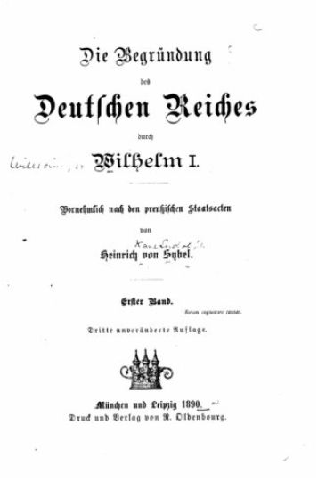 Die begründung des Deutschen Reiches durch Wilhelm I. Vornehmlich nach den preussischen staatsacten