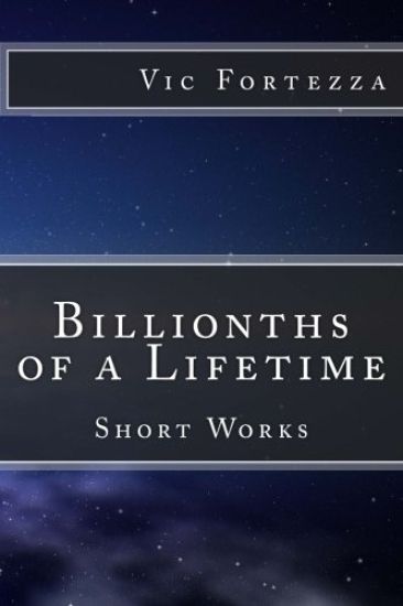 Billionths of a Lifetime: Short Works