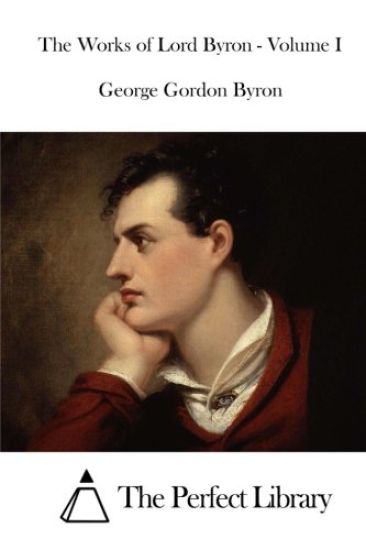 The Works of Lord Byron - Volume I