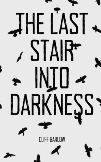 The Last Stair into Darkness