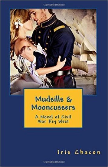 Mudsills & Mooncussers: A Novel of Civil War Key West