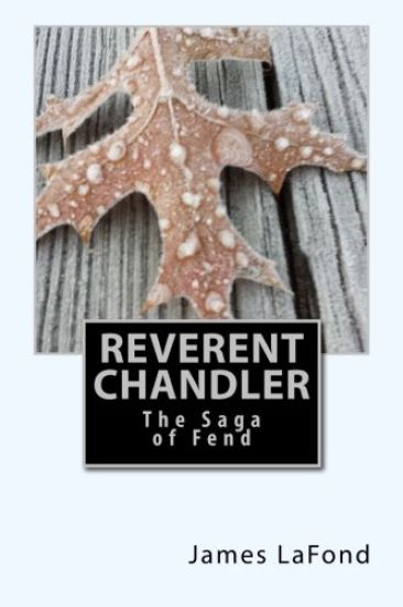 Reverent Chandler: The Saga of Fend