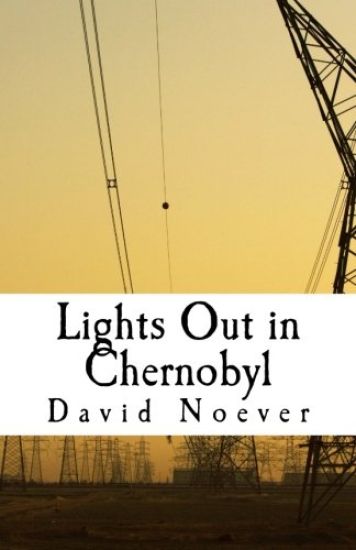 Lights Out in Chernobyl: Account of a Nuclear Meltdown