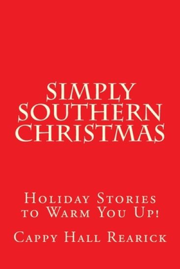 Simply Southern Christmas: Holiday Stories to Warm You Up!