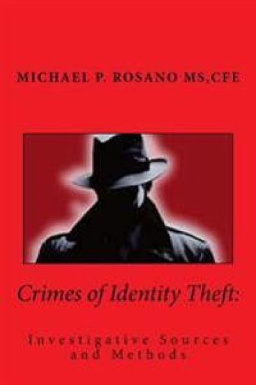 Crimes of Identity Theft: Investigative Sources and Methods