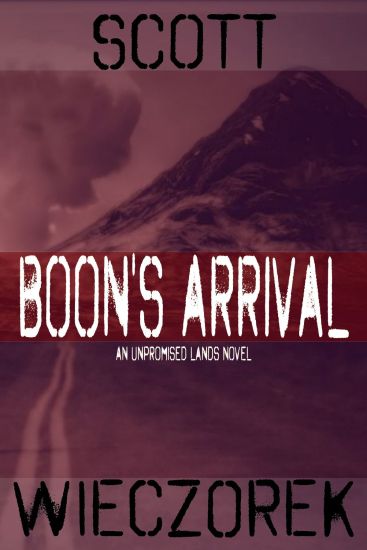 Boon's Arrival: An Unpromised Lands Novel