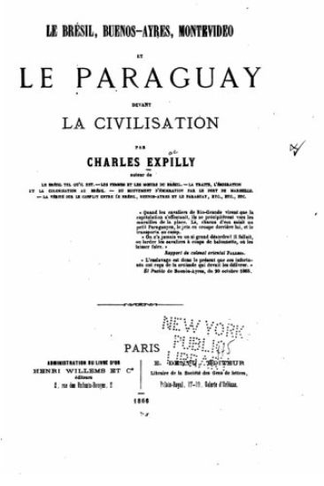 Le Brésil, Buenos-Ayres, Montevideo et le Paraguay devant la civilisation