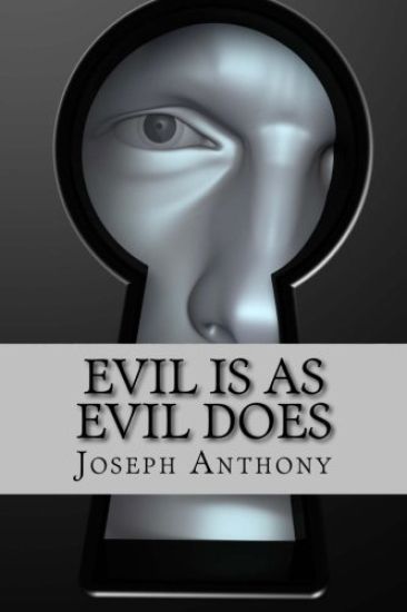 Evil is as Evil Does