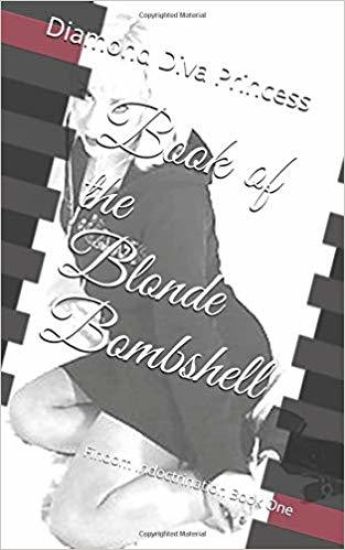 Book of the Blonde Bombshell: Findom Indoctrination Book One