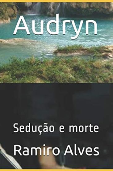 Audryn: Sedução e morte