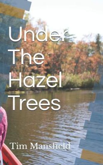 Under the Hazel Trees: Collected Works