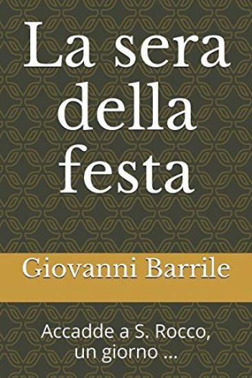 La Sera Della Festa: Accadde a S. Rocco, Un Giorno ...