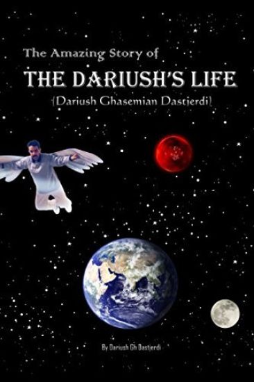 The Amazing Story of Dariush's Life