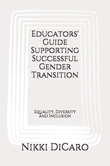 Educators' Guide Supporting Successful Gender Transition: Equality, Diversity and Inclusion