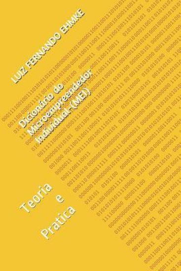 Dicionário Do Microempreendedor Individual-(Mei): Teoria E Pratica