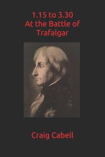 1.15 to 3.30 at the Battle of Trafalgar