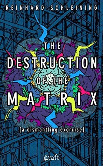 The Destruction of the Matrix