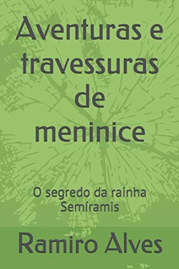 Aventuras e travessuras de meninice: O segredo da rainha Semíramis