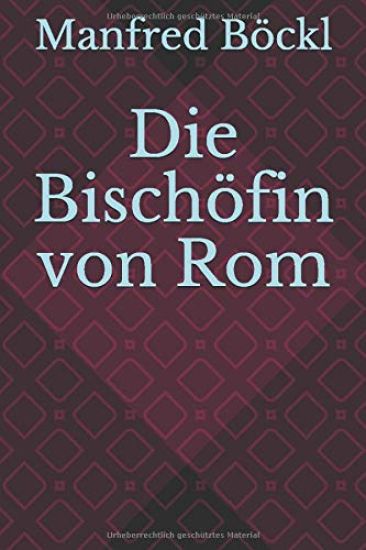 Die Bischöfin von Rom