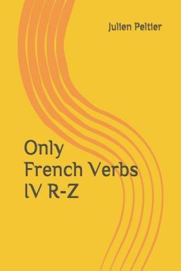Only French Verbs: IV R-Z