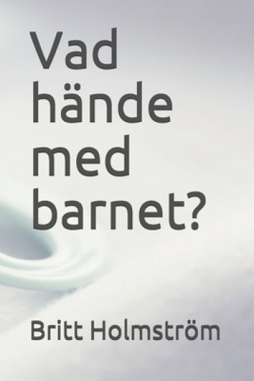 Vad hände med barnet?