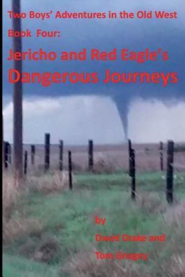 Jericho and Red Eagle's Dangerous Journeys: Two boys adventures in the old west