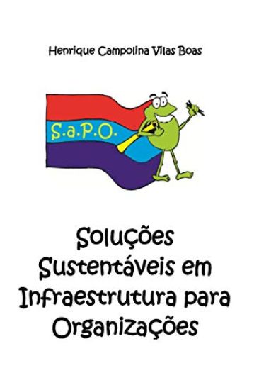 S.a.P.O. - Soluções Sustentáveis em Infraestrutura para Organizações