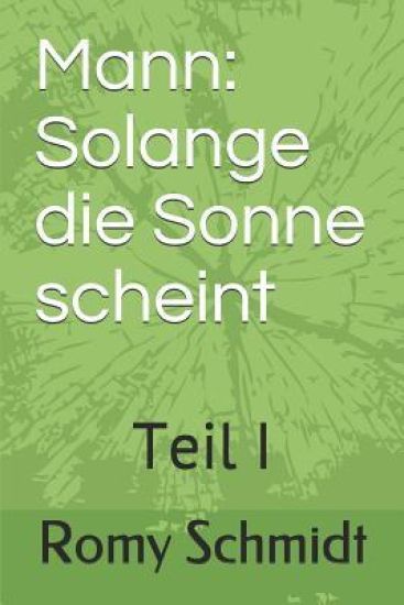 Mann: Solange die Sonne scheint: Teil I