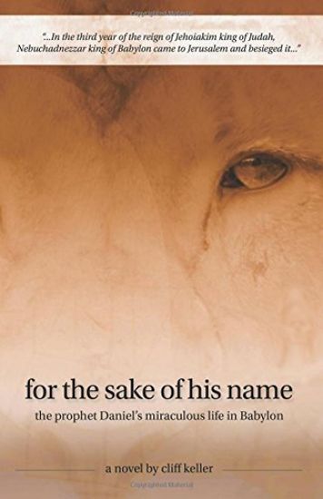 For the Sake of His Name: the prophet Daniel's miraculous life in Babylon
