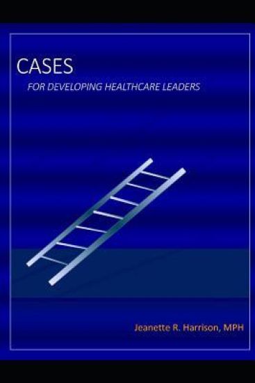 Cases for Developing Healthcare Leaders