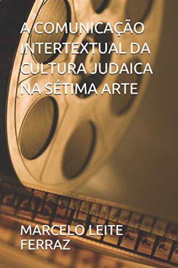 A Comunicação Intertextual Da Cultura Judaica Na Sétima Arte