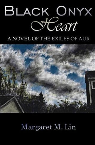 Black Onyx Heart: A Novel of the Exiles of Aur