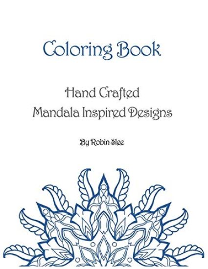 Coloring Book: Hand Crafted Mandala Inspired Designs