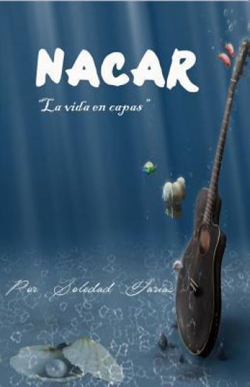 Nacar: La vida en capas.