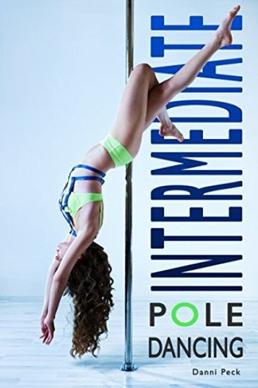 Intermediate Pole Dancing: For Fitness and Fun
