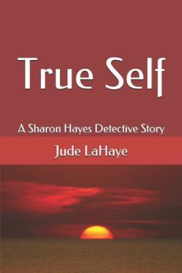 True Self: A Sharon Hayes Detective Story