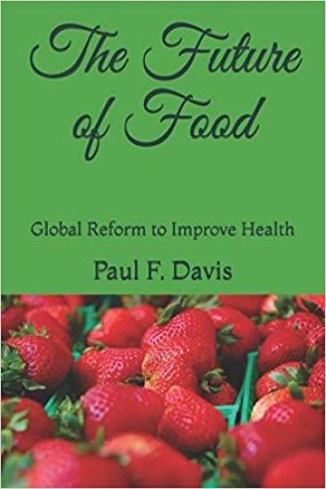 The Future of Food: Global Reform to Improve the Quality of Food and Public Health