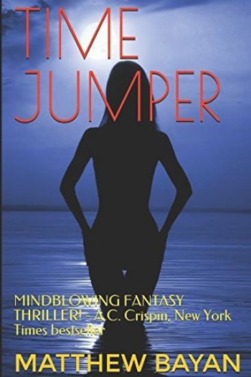 Time Jumper: MINDBLOWING FANTASY THRILLER! - A.C. Crispin, New York Times bestseller