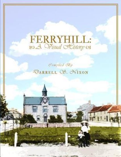 Ferryhill: A Visual History
