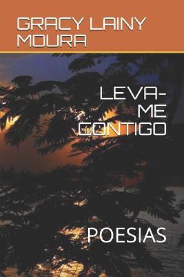 Leva-Me Contigo: Poesias