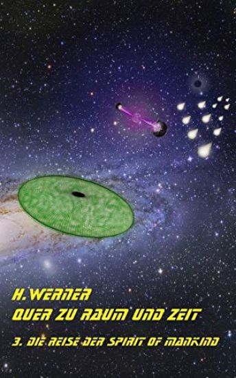 Quer zu Raum und Zeit 3. Die Reise der SPIRIT OF MANKIND