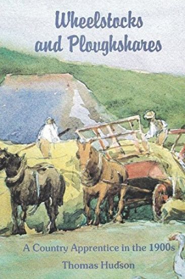 Wheelstocks and Ploughshares: A Country Apprentice in the 1900s