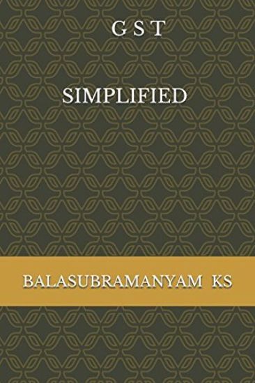 G S T: S I M P L I F I E D