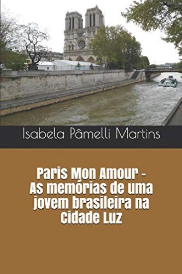 Paris Mon Amour - as memórias de uma jovem brasileira na Cidade Luz